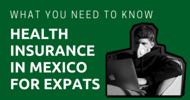 Health-Insurance-in-Mexico-for-Expats-What-You-Need-to-Know