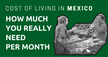 Cost-of-Living-in-Mexico-How-Much-You-Really-Need-Per-Month-2021