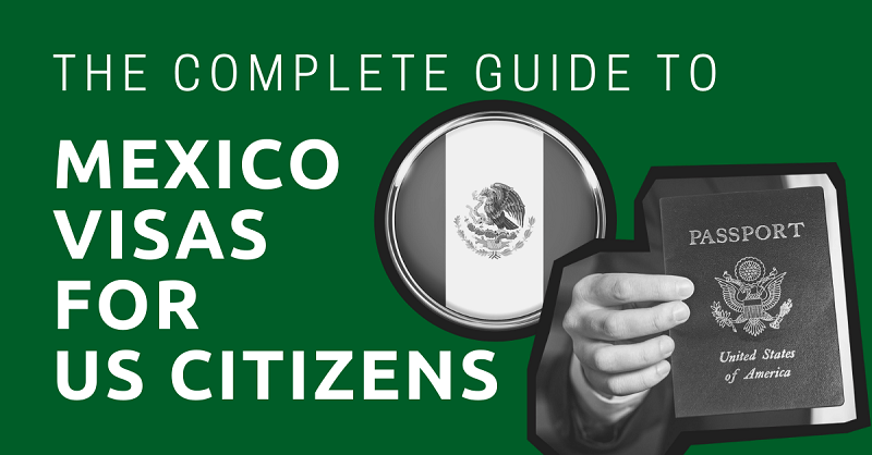 The-Complete-Guide-to-Mexico-Visas-for-US-Citizens