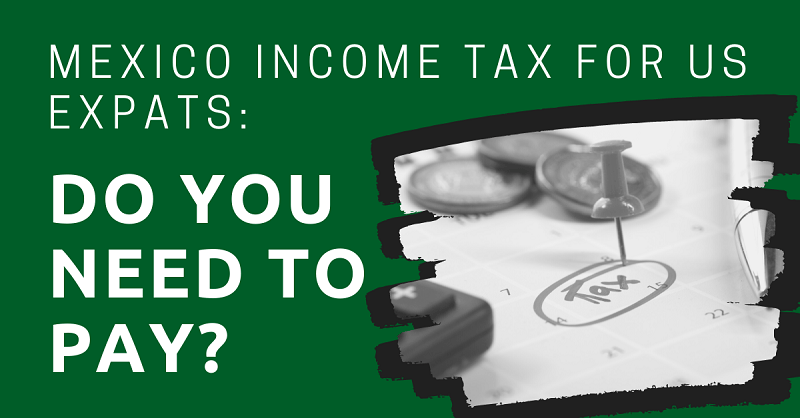 Mexico-Income-Tax-for-US-Expats-Do-You-Need-to-Pay