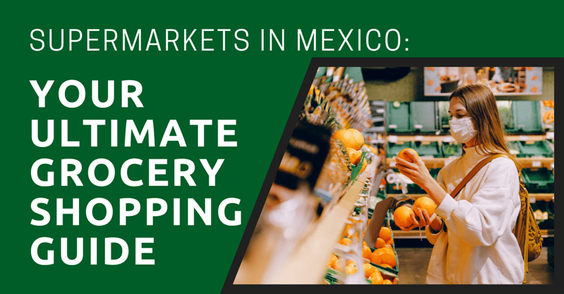 best way to buy groceries in Supermarkets in Mexico